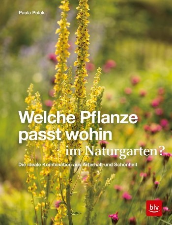 Buch Welche Pflanzen passt wohin im Naturgarten, Paula Polak
