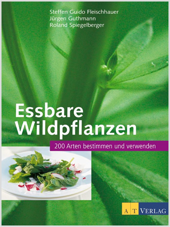 Buch Essbare Wildpflanzen, Steffen Guido Fleischhauer, Jürgen Guthmann und Roland Spiegelberger